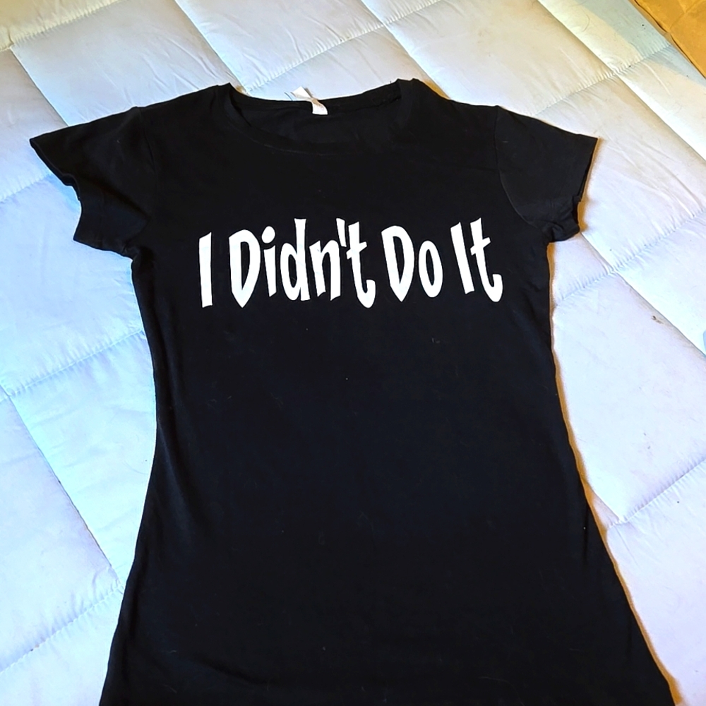 "I didn't do it" Black tee shirt